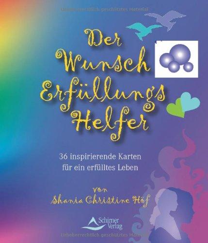 Der Wunscherfüllungs-Helfer: 36 inspirierende Karten für ein erfülltes Leben