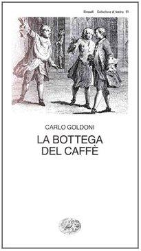 La bottega del caffè: La Bottega Del Caffe'