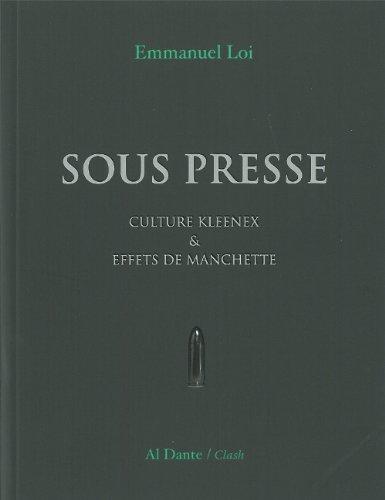 Sous presse : culture kleenex & effets de manchette