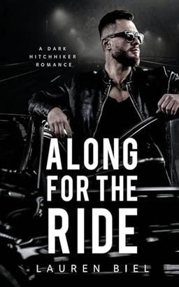 Along for the Ride: A Dark Hitchhiker Romance (Ride or Die Romances)