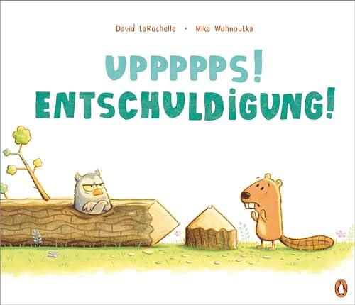 Uppppps! Entschuldigung!: Lustiges Bilderbuch ab 3 Jahren zum Thema Entschuldigen