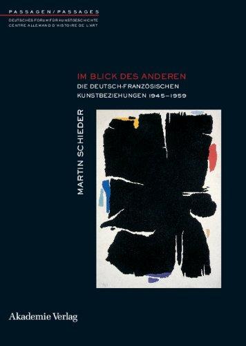 Im Blick des anderen: Die deutsch-französischen Kunstbeziehungen 1945-1959