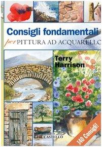 Consigli fondamentali per pittura ad acquarello