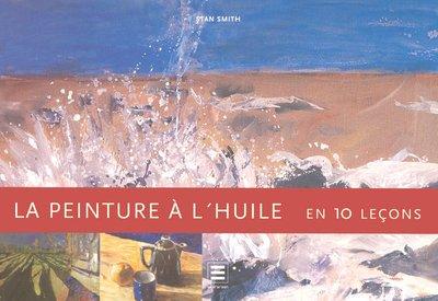 La peinture à l'huile en 10 leçons