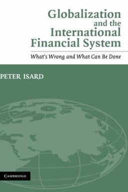 Globalization and the International Financial System: What's Wrong and What Can Be Done