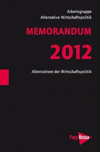 MEMORANDUM 2012: Europa am Schneideweg - Solidarische Integration oder deutsches Spardiktat