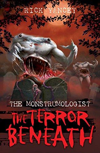 Terror Beneath (Monstrumologist)