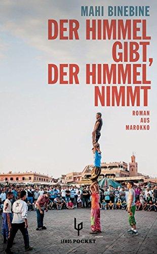 Der Himmel gibt, der Himmel nimmt: Roman aus Marokko (LP)