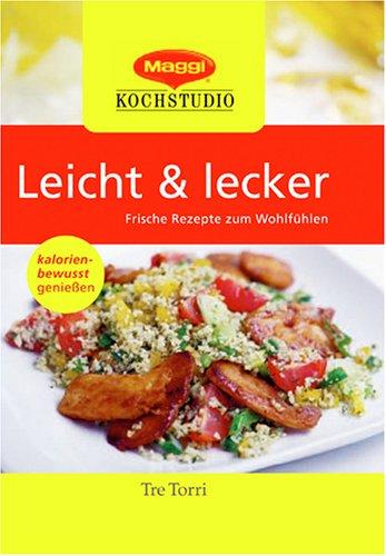 MAGGI Kochstudio - Leicht & Lecker. Frische Rezepte zum Wohlfühlen