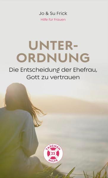 Unterordnung: Die Entscheidung der Ehefrau, Gott zu vertrauen (Taschenhilfe)