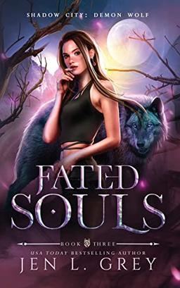 Fated Souls (Shadow City: Demon Wolf, Band 3)