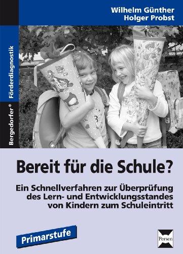 Bereit für die Schule?: Ein Schnellverfahren zur Überprüfung des Lern- und Entwicklungsstandes von Kindern zum Schuleintritt. Primarstufe