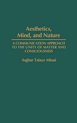 Aesthetics, Mind, and Nature: A Communication Approach to the Unity of Matter and Consciousness