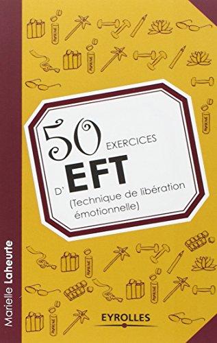 50 exercices d'EFT (technique de libération émotionnelle)