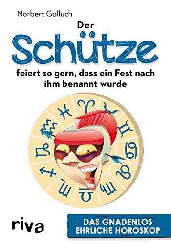 Der Schütze feiert so gern, dass ein Fest nach ihm benannt wurde: Das gnadenlos ehrliche Horoskop