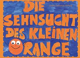 Die Sehnsucht des kleinen Orange - Trennung, Scheidung, Scheidungskind, Trennungskind, Verlust, Familie, familäre Probleme