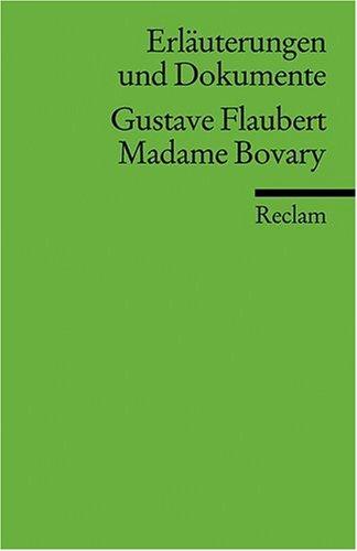 Erläuterungen und Dokumente zu Gustave Flaubert: Madame Bovary