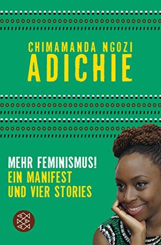 Mehr Feminismus!: "Ein Manifest und vier Stories"