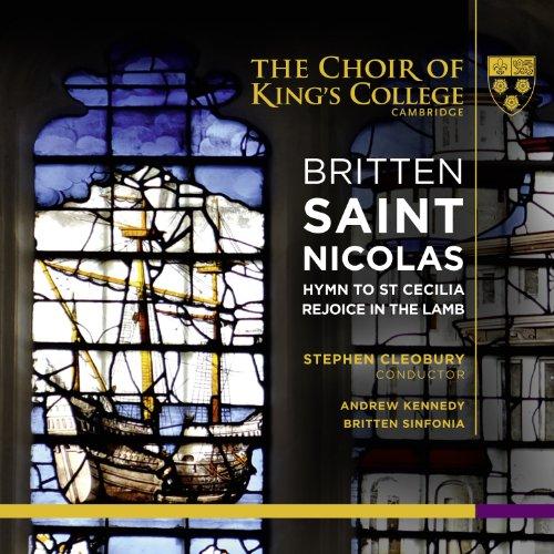 Britten: Saint Nicolas/Hymn to St Cecilia/Rejoice the Lamb