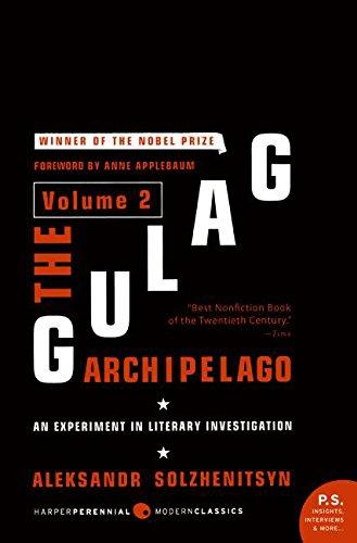 The Gulag Archipelago Volume 2: An Experiment in Literary Investigation (Perennial Classics)