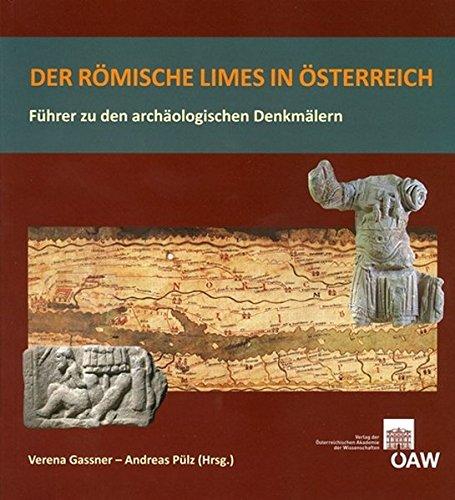 Der römische Limes in Österreich: Führer zu den archäologischen Denkmälern