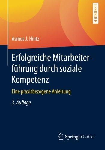 Erfolgreiche Mitarbeiterführung durch soziale Kompetenz: Eine praxisbezogene Anleitung