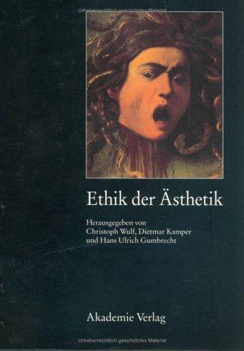 Ethik der Ästhetik (Acta Humaniora. Schriften Zur Kunstwissenschaft Und Philosophie)