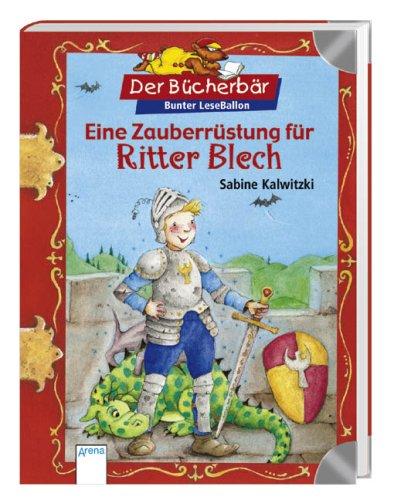 Eine Zauberrüstung für Ritter Blech. Der Bücherbär: Bunter LeseBallon