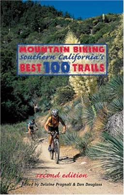 Mountain Biking Southern California's Best 100 Trails