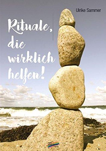 Rituale, die wirklich helfen!