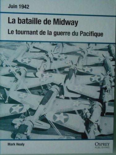 LA BATAILLE DE MIDWAY - LE TOURNANT DE LA GUERRE DU PACIFIQUE - JUIN 1942