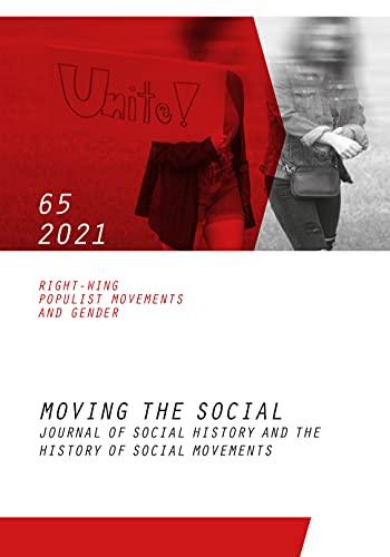 Moving the Social 65/2021: Right-wing populist movements and gender: Journal of social history and the history of social movements. Right-wing ... of Social History and the History of Social)