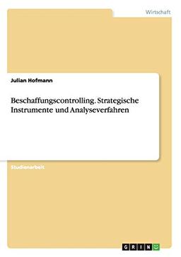 Beschaffungscontrolling. Strategische Instrumente und Analyseverfahren