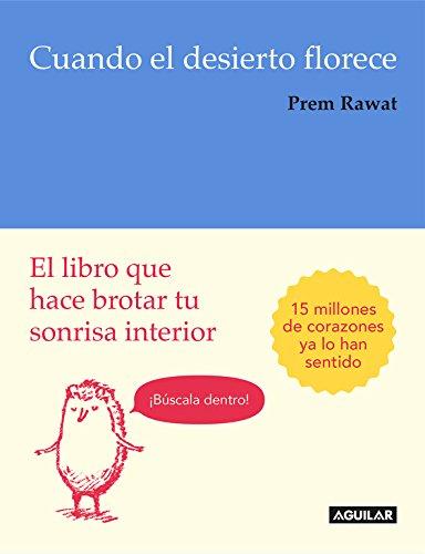 Cuando el desierto florece: El libro que hace brotar tu sonrisa interior (Inspiración y creatividad)