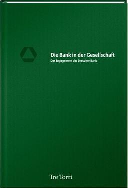 Die Bank in der Gesellschaft. Das Engagement der Dresdner Bank