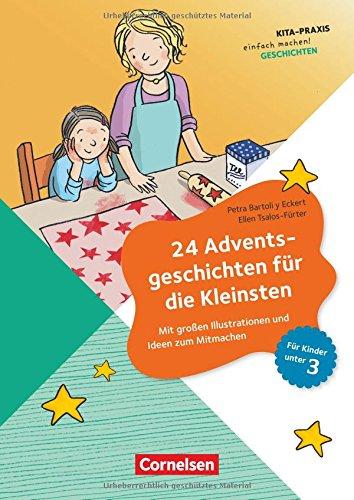 Kita Praxis - einfach machen! - Geschichten / 24 Adventsgeschichten für die Kleinsten: Mit großen Illustrationen und Ideen zum Mitmachen