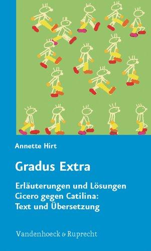 Gradus extra. Erläuterungen und Lösungen. Cicero gegen Catilina: Text und Übersetztung