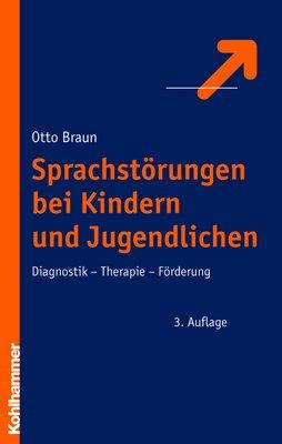 Sprachstörungen bei Kindern und Jugendlichen: Diagnostik - Therapie - Förderung