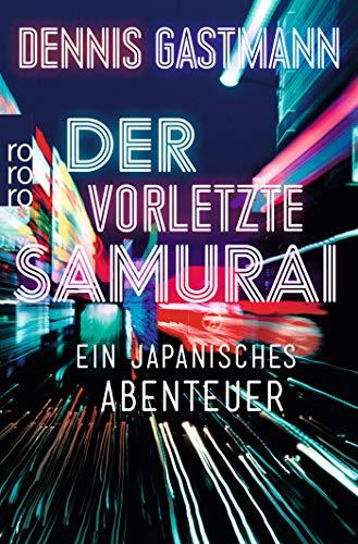 Der vorletzte Samurai: Ein japanisches Abenteuer