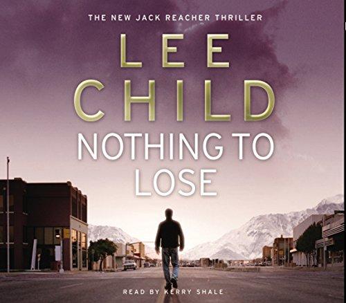 Nothing To Lose: (Jack Reacher 12)