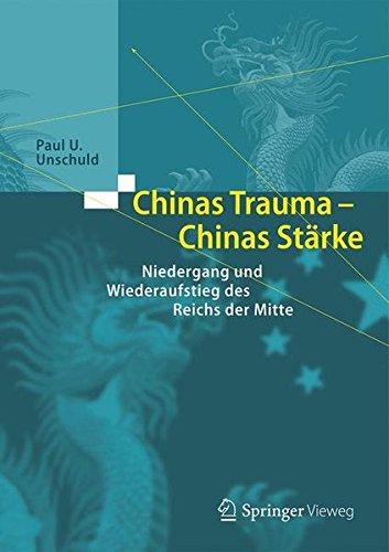 Chinas Trauma - Chinas Stärke: Niedergang und Wiederaufstieg des Reichs der Mitte