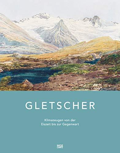 Gletscher: Klimazeugen von der Eiszeit bis zur Gegenwart (Fotografie, Film)