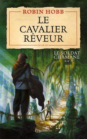 Le soldat chamane. Vol. 2. Le cavalier rêveur