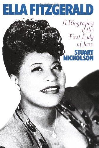 Ella Fitzgerald: A Biography of the First Lady of Jazz