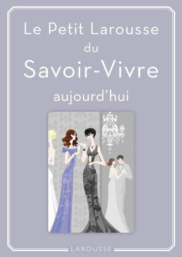 Le petit Larousse du savoir-vivre aujourd'hui