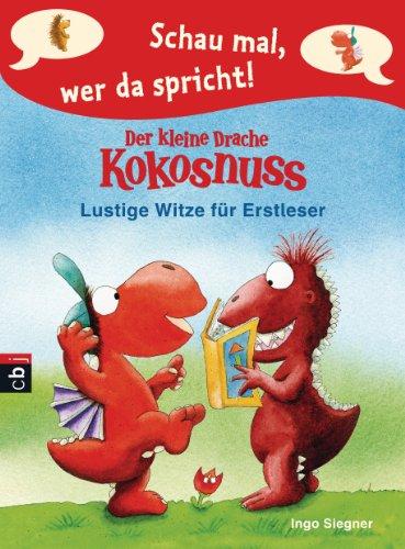 Schau mal, wer da spricht - Der kleine Drache Kokosnuss: Lustige Witze für Erstleser