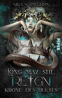 Long may she reign – Krone des Blutes: Roman | Dark Royal Romantasy über ein verfluchtes Königreich und eine große, gefährliche Liebe