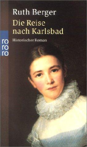 Die Reise nach Karlsbad. Historischer Roman