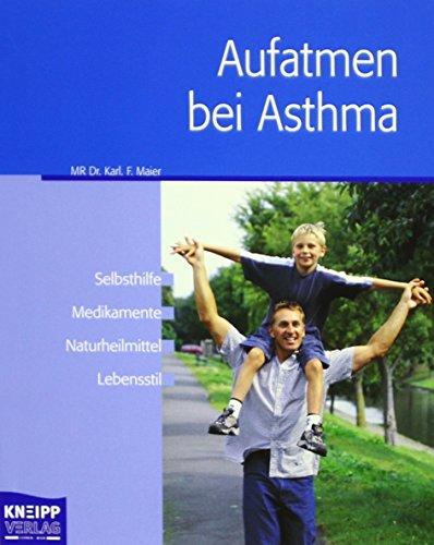 Aufatmen bei Asthma: Selbsthilfe, Medikamente, Naturheilmittel, Lebensstil