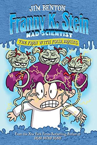 The Fran with Four Brains (Volume 6) (Franny K. Stein, Mad Scientist, Band 6)